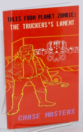 Tales from planet zombie: the trucker's lament