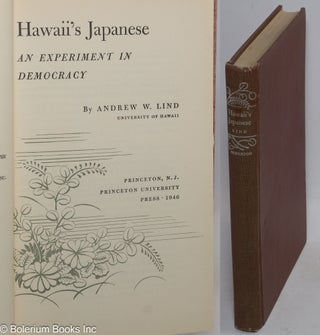 Cat.No: 28248 Hawaii's Japanese: an experiment in democracy. Andrew W. Lind