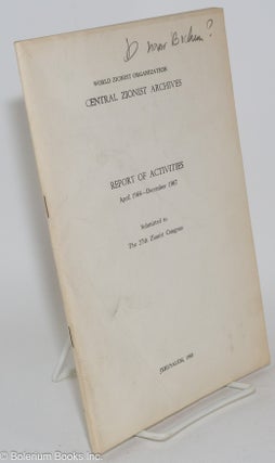 Cat.No: 282525 Report of Activities [of the Central Zionist Archives] April 1964-December...
