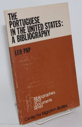 Cat.No: 282548 The Portuguese in the United States: A Bibliography. Leo Pap