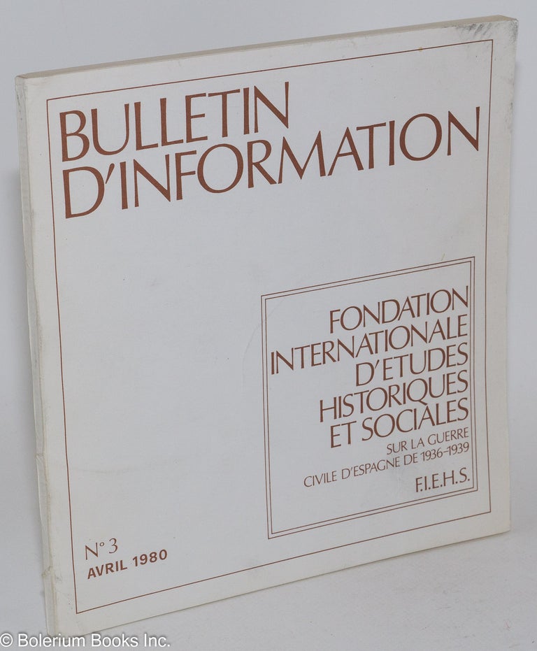 Cat.No: 282580 Bulletin d'Information no. 3, Avril 1980. Fondation Internationale d'Etudes Historiques et Sociales sur la Guerre Civile d'Espagne de 1936-1939