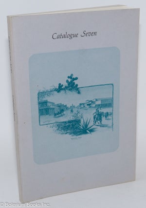 Catalogue Seven - Americana & a Selection of Books & Manuscripts from a Variety of Fields