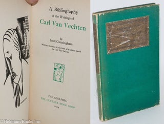 Cat.No: 282615 A Bibliography of the Writings of Carl Van Vechten by Scott Cunningham, ...