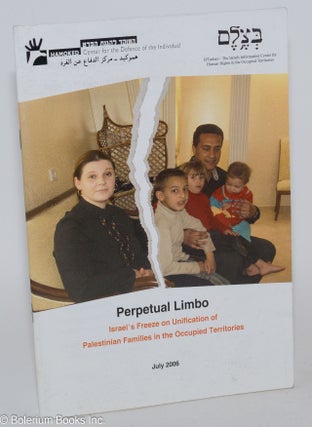 Cat.No: 282621 Perpetual Limbo: Israel's Freeze on Unification of Palestinian Families in...