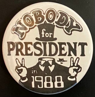 Cat.No: 282633 Nobody for President 1988 [pinback button