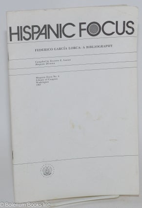Cat.No: 282642 Federico Garcia Lorca: A Bibliography [in] Hispanic Focus no. 6. Everette...
