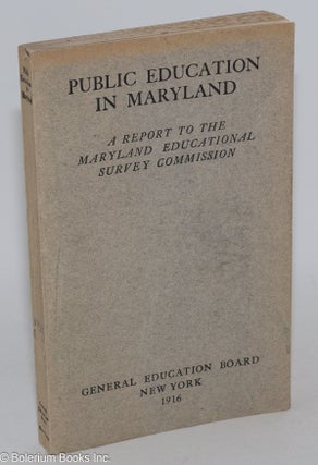 Cat.No: 282668 Public education in Maryland; a report to the Maryland Education Survey...