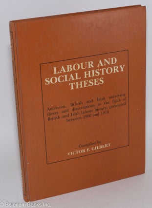 Cat.No: 282715 Labour and social history theses; American, British and Irish university...