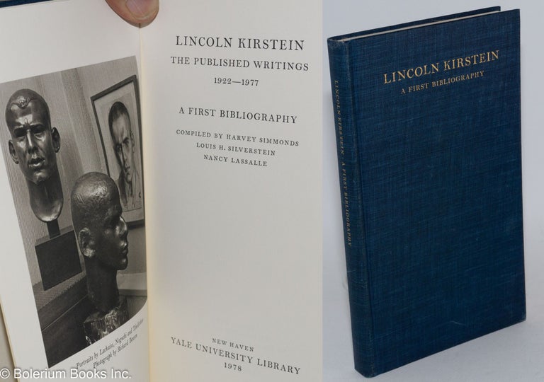 Cat.No: 282716 Lincoln Kirstein, The Published Writings 1922-1977. A First Bibliography, Compiled by Harvey Simmonds, Louis H. Silverstein, Nancy Lassalle. Lincoln. Harvey Simmonds et alia Kirstein, compilers.