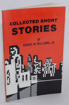 Cat.No: 282731 Collected Short Stories of George W. Williams, Jr. George W. Williams