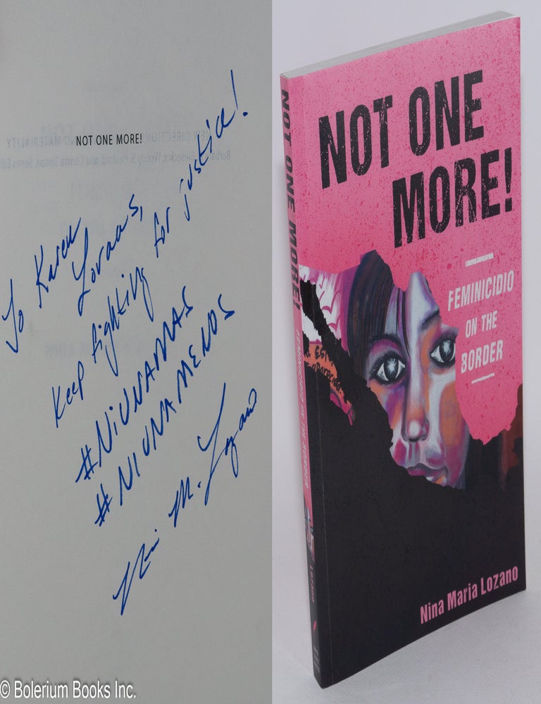 Cat.No: 282732 Not One More!: Feminicidio on the Border. Nina Maria Lozano.