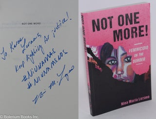 Cat.No: 282732 Not One More!: Feminicidio on the Border. Nina Maria Lozano