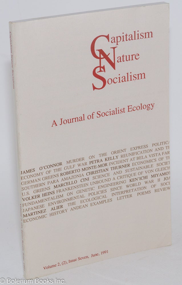 Cat.No: 282740 Capitalism, Nature, Socialism: A Journal of Socialist Ecology; Volume 2 (2), Issue Seven, June 1991