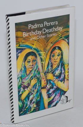 Cat.No: 282794 Birthday Deathday; and Other Stories. Padma Perera, Padma Hejmadi