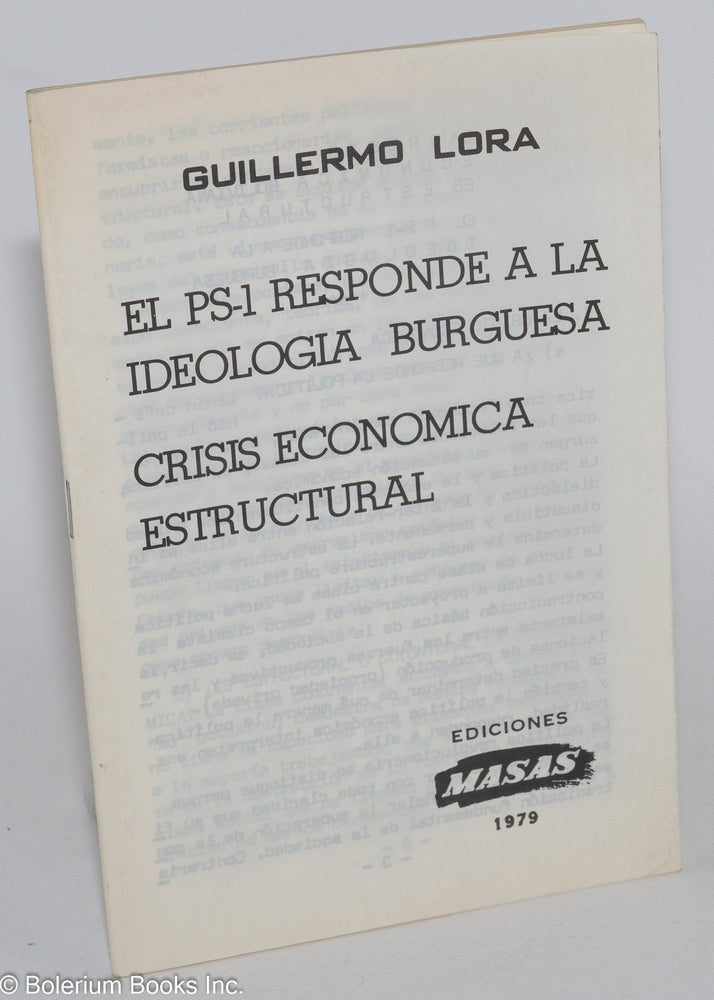 Cat.No: 282920 El PS-1 Responde a la Ideologia Burguessa: Crisis Economica Estructural. Guillermo Lora.
