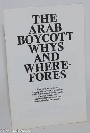 Cat.No: 282960 The Arab Boycott: Whys and Wherefores. This booklet contains a...