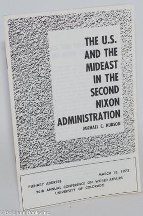 Cat.No: 282962 The U.S. and the Mideast in the Second Nixon Administration: Plenary...