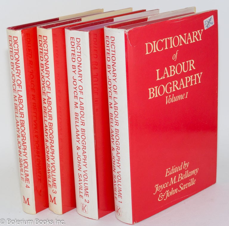 Cat.No: 282983 Dictionary of Labour Biography. Volumes I, II, 3, 4 [a run of four from the series, each volume "self-contained"]. Bellamy Joyce M., John Saville.