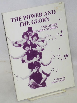 Cat.No: 28299 The Power and the Glory and other lesbian stories. Miriam Saphira, comp