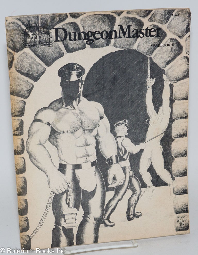Cat.No: 283070 DungeonMaster: a newsletter of male s&m equipment & techniques; yearbook no. 2, 1983 : issues 7-12]. Anthony F. DeBlase, The Hun.