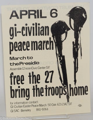 Cat.No: 283084 April 6 GI-civilian peace march. March to the Presidio ... free the 27,...