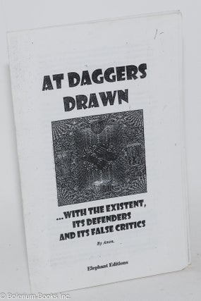 Cat.No: 283156 At Daggers Drawn: With the Existent, Its Defenders and Its False Critics....