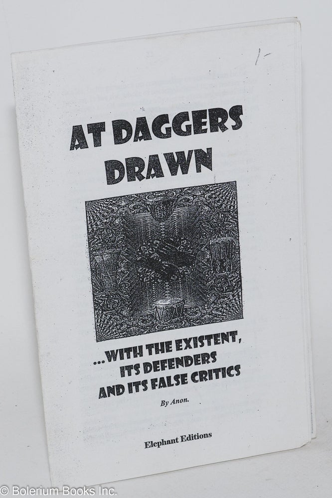 Cat.No: 283156 At Daggers Drawn: With the Existent, Its Defenders and Its False Critics. Translated by Jean Weir. Anonymous.