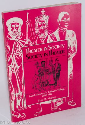 Cat.No: 283207 Theater in Society, Society in Theater: Social History of a Cebuano...