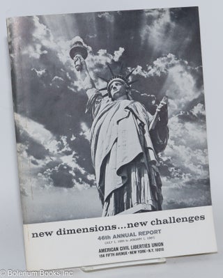 Cat.No: 283228 New Dimensions...New Challenges: 46th Annual Report (July 1, 1965 to...