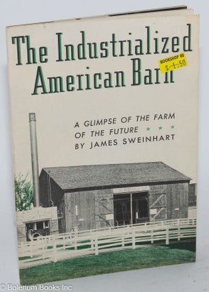 Cat.No: 283266 The Industrialized American Barn: A thought for the farmer to work with....