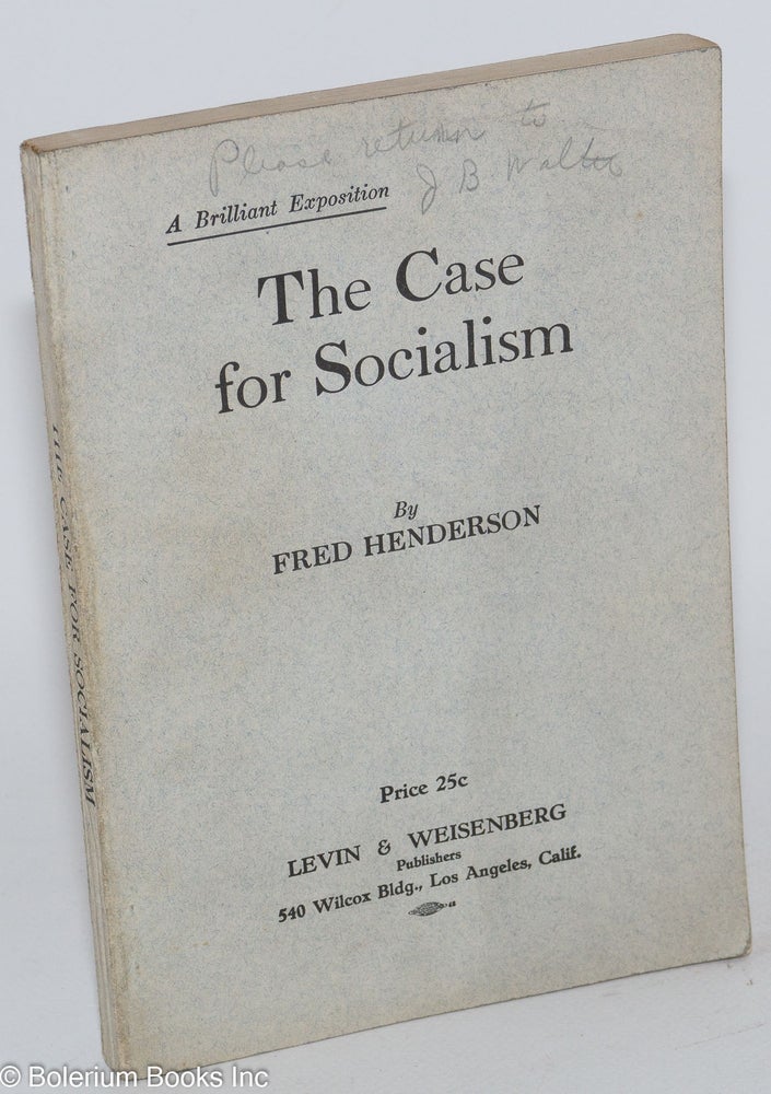 Cat.No: 283284 The case for socialism. Fred Henderson.