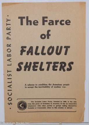 Cat.No: 283352 The Farce of Fallout Shelters: A scheme to condition the American people...