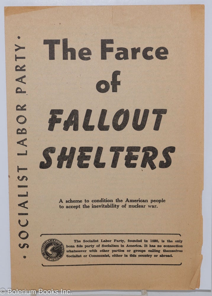 Cat.No: 283352 The Farce of Fallout Shelters: A scheme to condition the American people to accept the inevitability of nuclear war