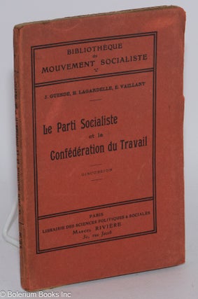 Cat.No: 283424 Le Parti Socialiste et la Confederation du Travail. Jules Guesde, Hubert...