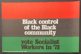 Cat.No: 283453 Black control of the black community / Vote Socialist Workers in '72 [poster