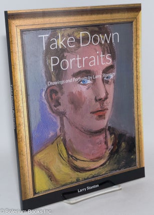 Cat.No: 283483 Takedown Portraits: drawings & paintings. Larry Stanton, John Newton,...