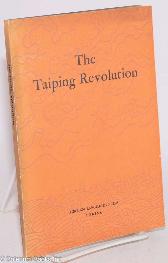 Cat.No: 283519 The Taiping Revolution. Compilation Group for the "History of Modern China" Series.