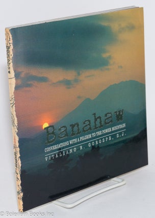 Cat.No: 283543 Banahaw: Conversations with a Pilgrim to the Power Mountain. Vitaliano R....