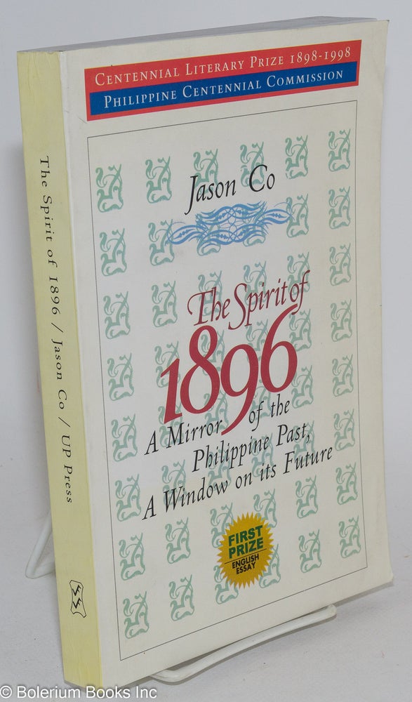 Cat.No: 283544 The Spring of 1896: A Mirror of the Philippine Past, A Window on its Future. Jason Co.