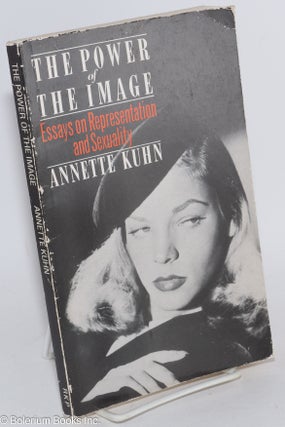 Cat.No: 283618 The power of the image, essays on representation and sexuality. Annette Kuhn