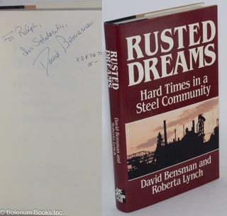 Cat.No: 283670 Rusted Dreams; hard times in a steel community. David Bensman, Roberta Lynch