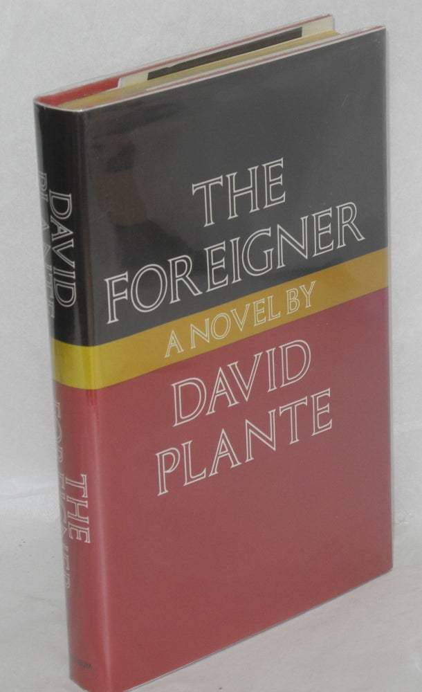 Cat.No: 28370 The Foreigner: a novel. David Plante.
