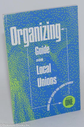 Cat.No: 283752 Organizing Guide for Local Unions. Virginia R. Diamond, Marilyn Sneiderman