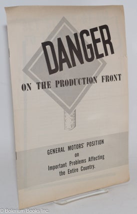 Cat.No: 283763 Danger on the Production Front: General Motors' Position on Important...