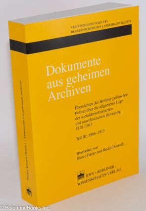 Cat.No: 283847 Dokumente aus geheimen Archiven. Band 3. Ubersichten der Berliner...