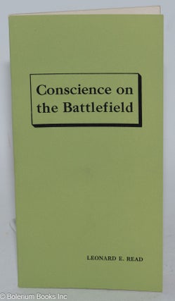 Cat.No: 283887 Conscience on the Battlefield. Leonard E. Read