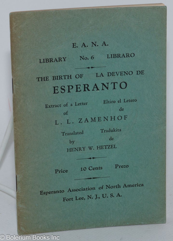 Cat.No: 283960 The birth of Esperanto; extract of a private letter / La deveno de Esperanto; eltiro el privata letero. L. L. Zamenhof.