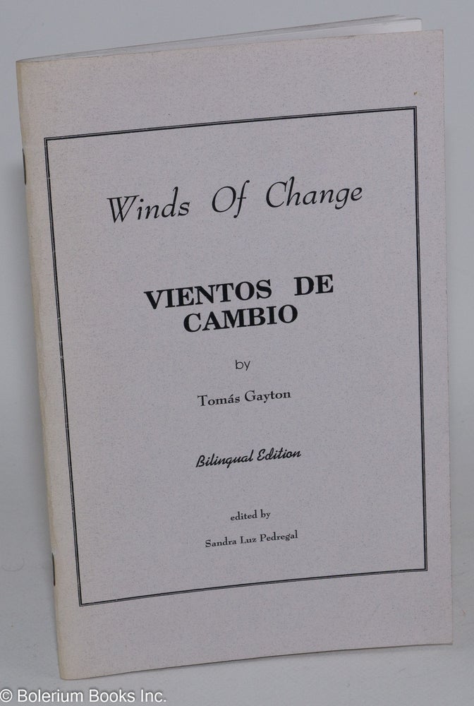 Cat.No: 283961 Winds of Change/Vientos de Cambio: Bilingual Edition. Tomás Gayton.