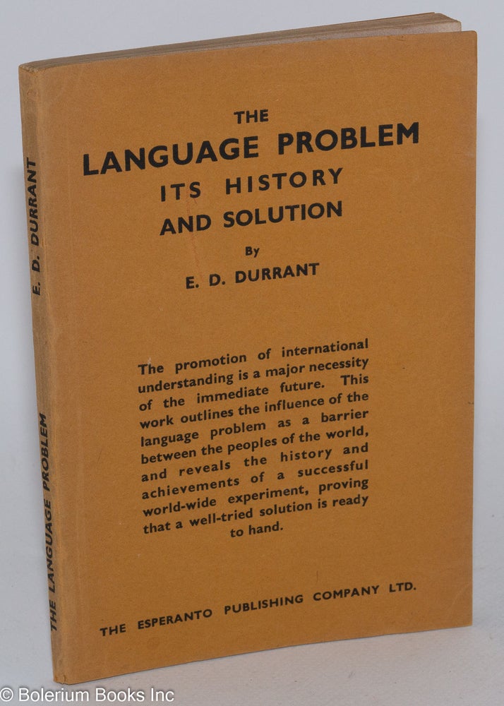 Cat.No: 283975 The language problem; its history and solution. E. D. Durrant.