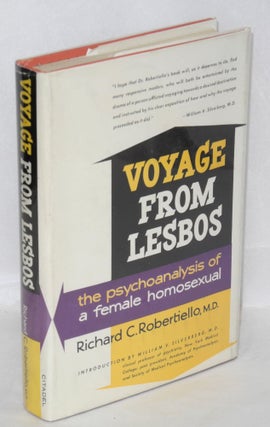 Cat.No: 28398 Voyage from Lesbos; the psychoanalysis of a female homosexual. Richard C....